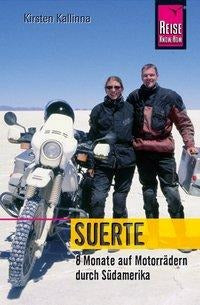 Suerte: 8 Monate auf Motorrädern durch Südamerika