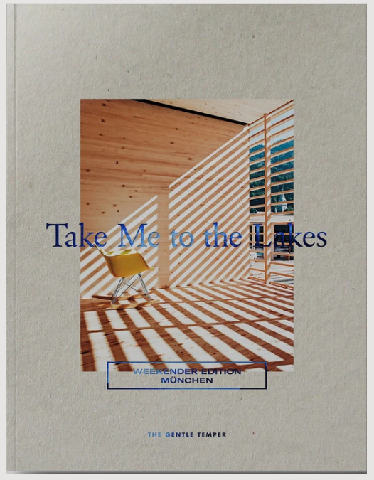 Take Me to the Lakes - Weekender Edition München