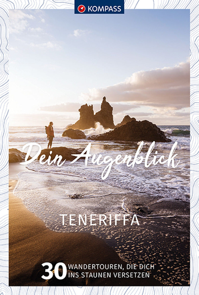 Teneriffa - Dein Augenblick