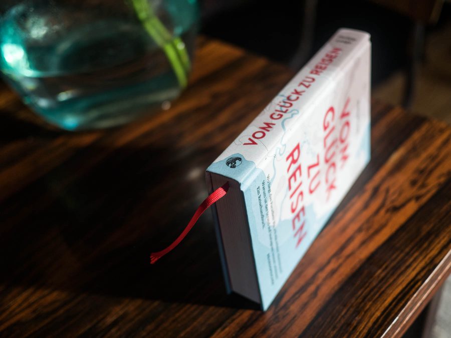 Vom Glück zu reisen - Ein Reisehandbuch