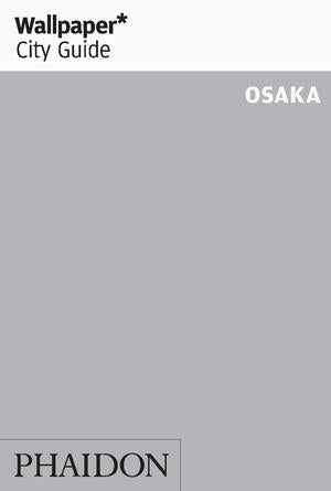 Osaka - Wallpaper City Guide