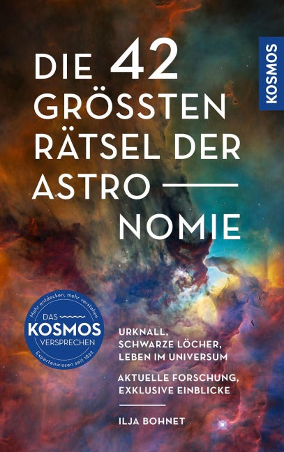Die 42 größten Rätsel der Astronomie von Ilja Bohnet