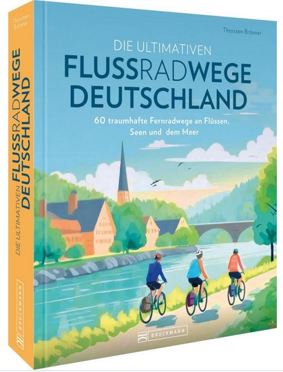 Die ultimativen Flussradwege in Deutschland