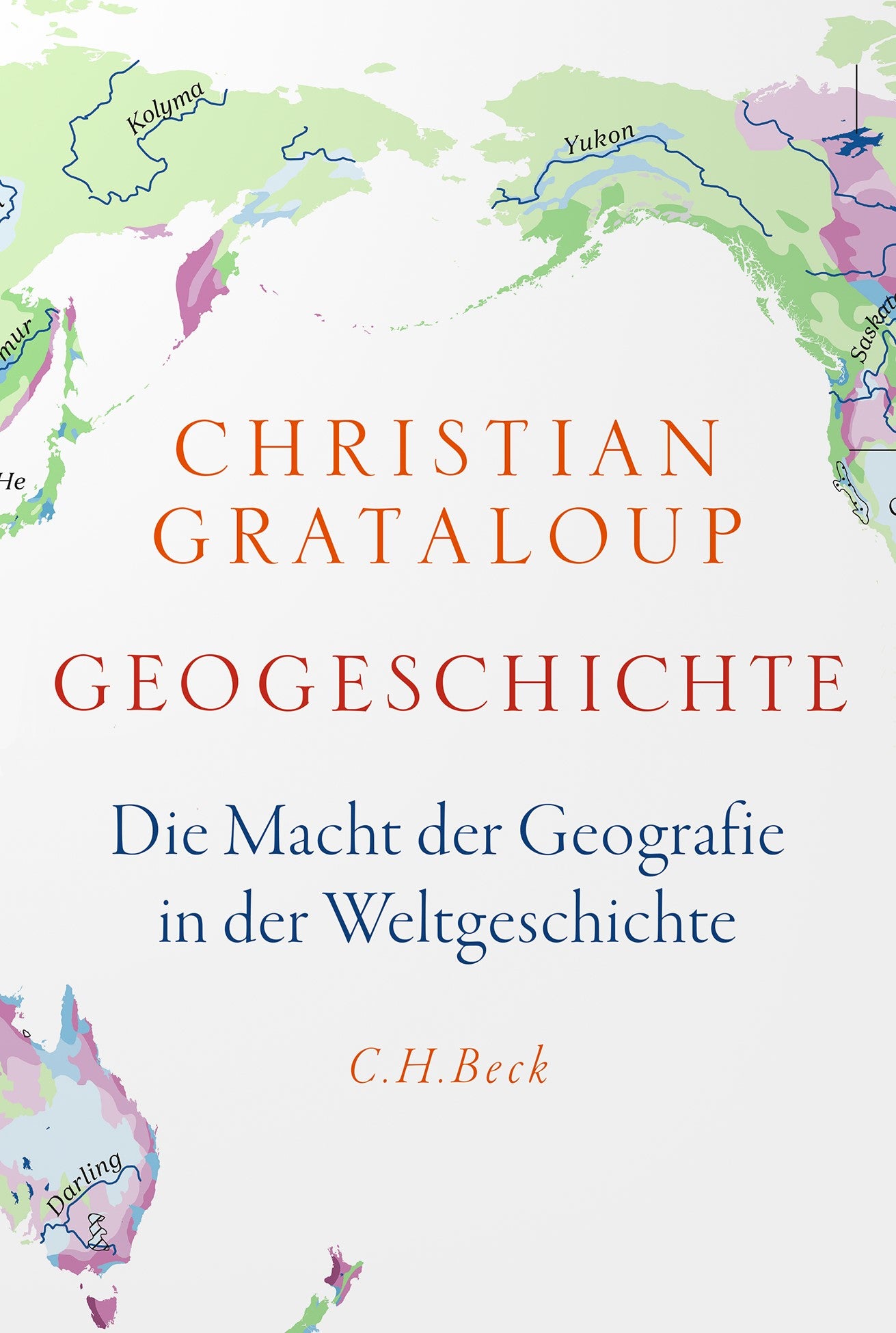 Geogeschichte - Die Macht der Geografie in der Weltgeschichte