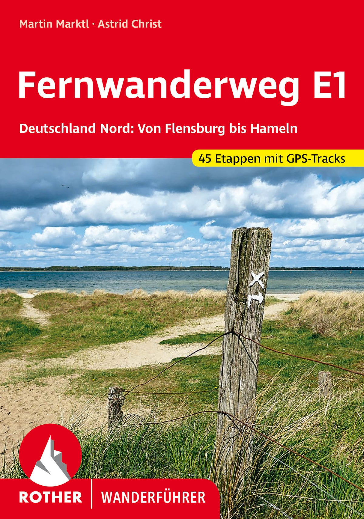 Fernwanderweg E1 - Deutschland Nord: von Flensburg bis Hameln - Rother Wanderführer