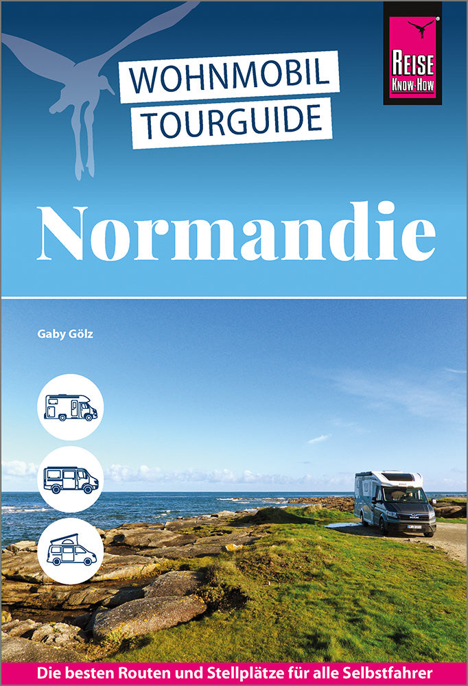 Wohnmobil-Tourguide Normandie - Reise know-how