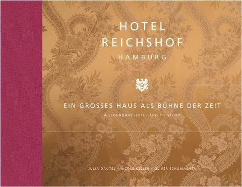 Hotel Reichshof Hamburg - Ein großes Haus als Bühne der Zeit