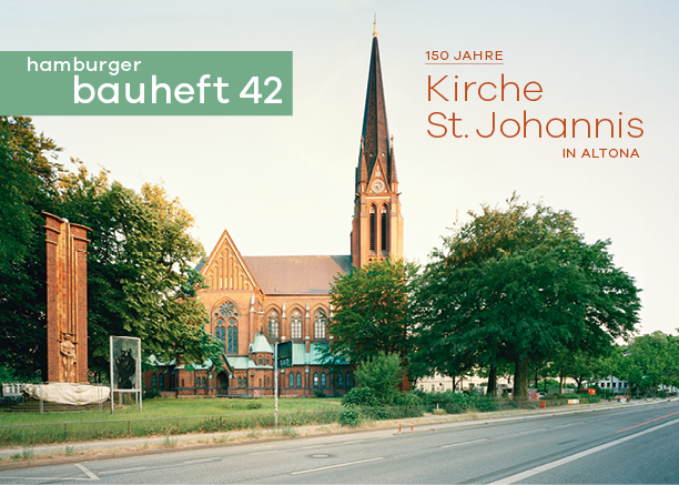 „150 Jahre Kirche St. Johannis in Altona“ - hamburger bauheft 42