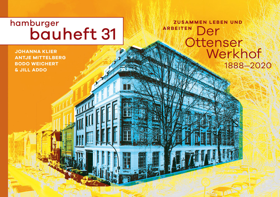 Der Ottenser Werkhof 1888 – 2020 - hamburger bauheft 31