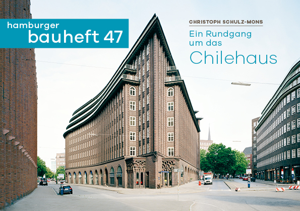 „Ein Rundgang um das Chilehaus“ - hamburger bauheft 47