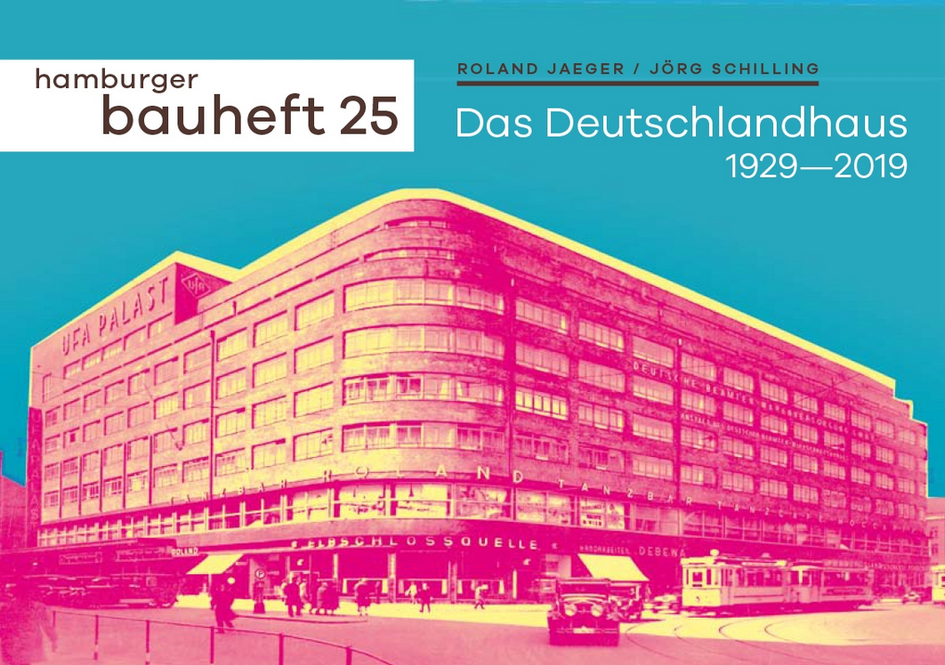 Das Deutschlandhaus 1929–2019 - hamburger bauheft 25