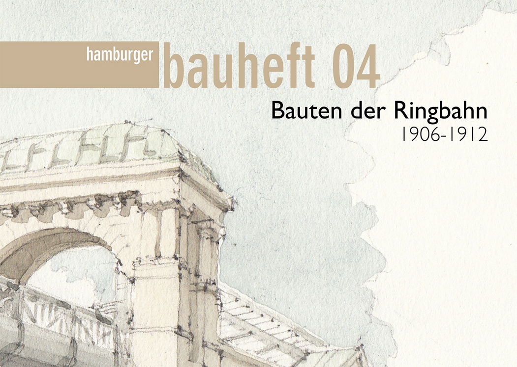 Bauten der Ringbahn 1906-1912 - hamburger bauheft 04