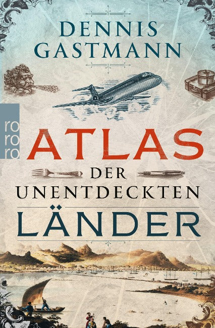 Atlas der unentdeckten Länder von Dennis Gastmann