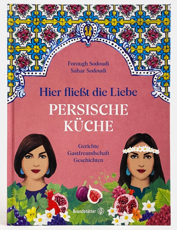 Hier fließt die Liebe - Persische Küche