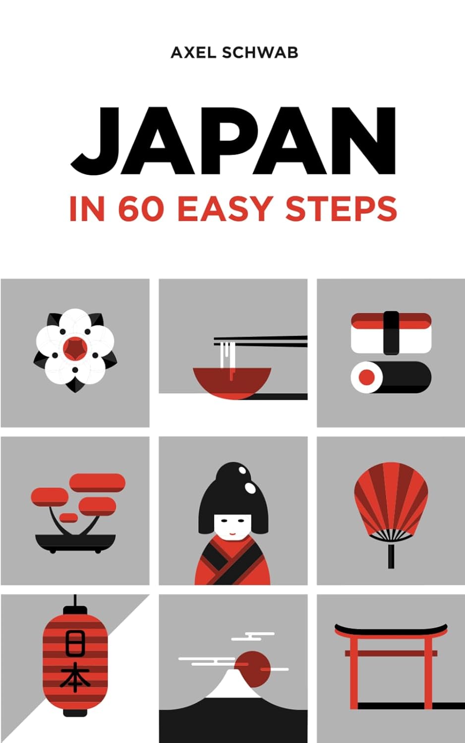 Japan in 60 Easy Steps: The compact and comprehensive travel guide with expert tips