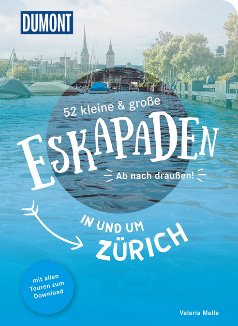 52 kleine & große Eskapaden in und um Zürich