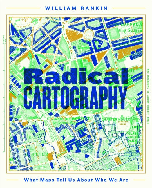 Radical Cartography - What Maps Tell Us About Who We Are