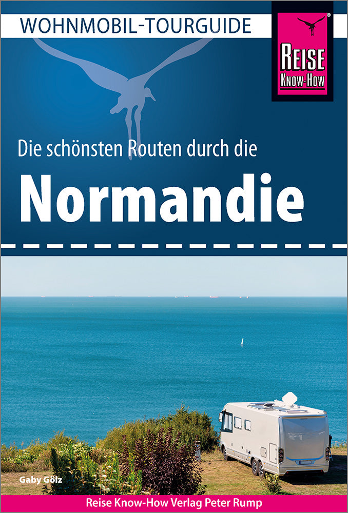 Wohnmobil-Tourguide Normandie - Reise know-how