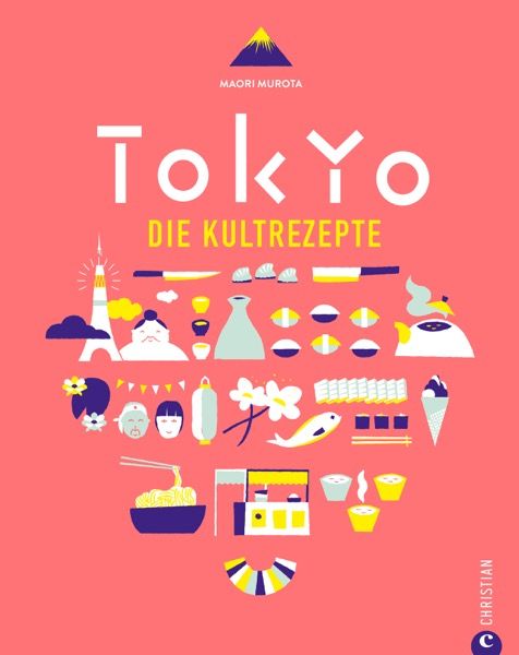 Tokio - Die Kultrezepte