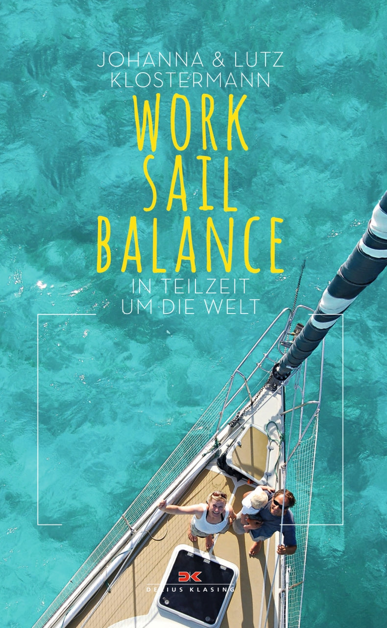 Work Sail Balance - In Teilzeit um die Welt