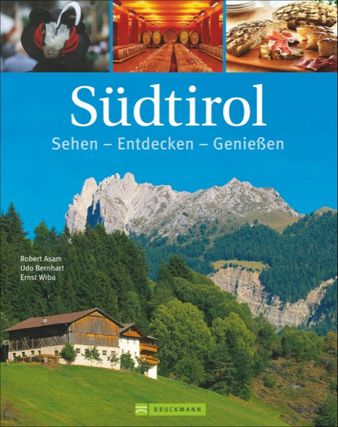 Südtirol  Sehen - Entdecken - Genießen