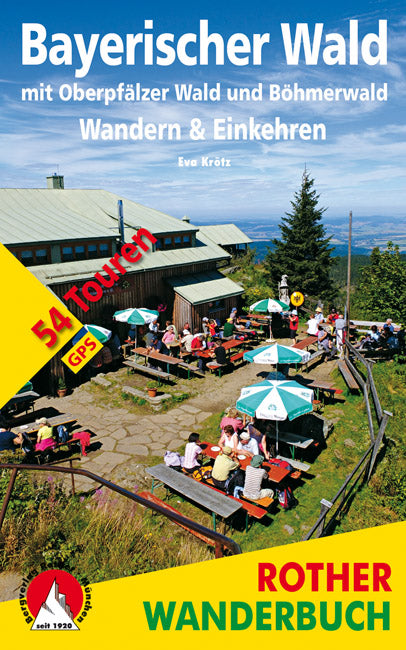 Bayerischer Wald – Wandern & Einkehren - Rother Wanderbuch