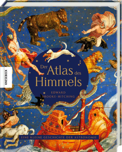 Der Atlas des Himmels. Eine kleine Geschichte der Astronomie