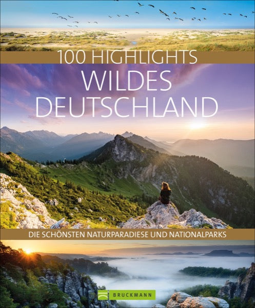 Wildes Deutschland - 100 Highlights Bruckmann Bildband