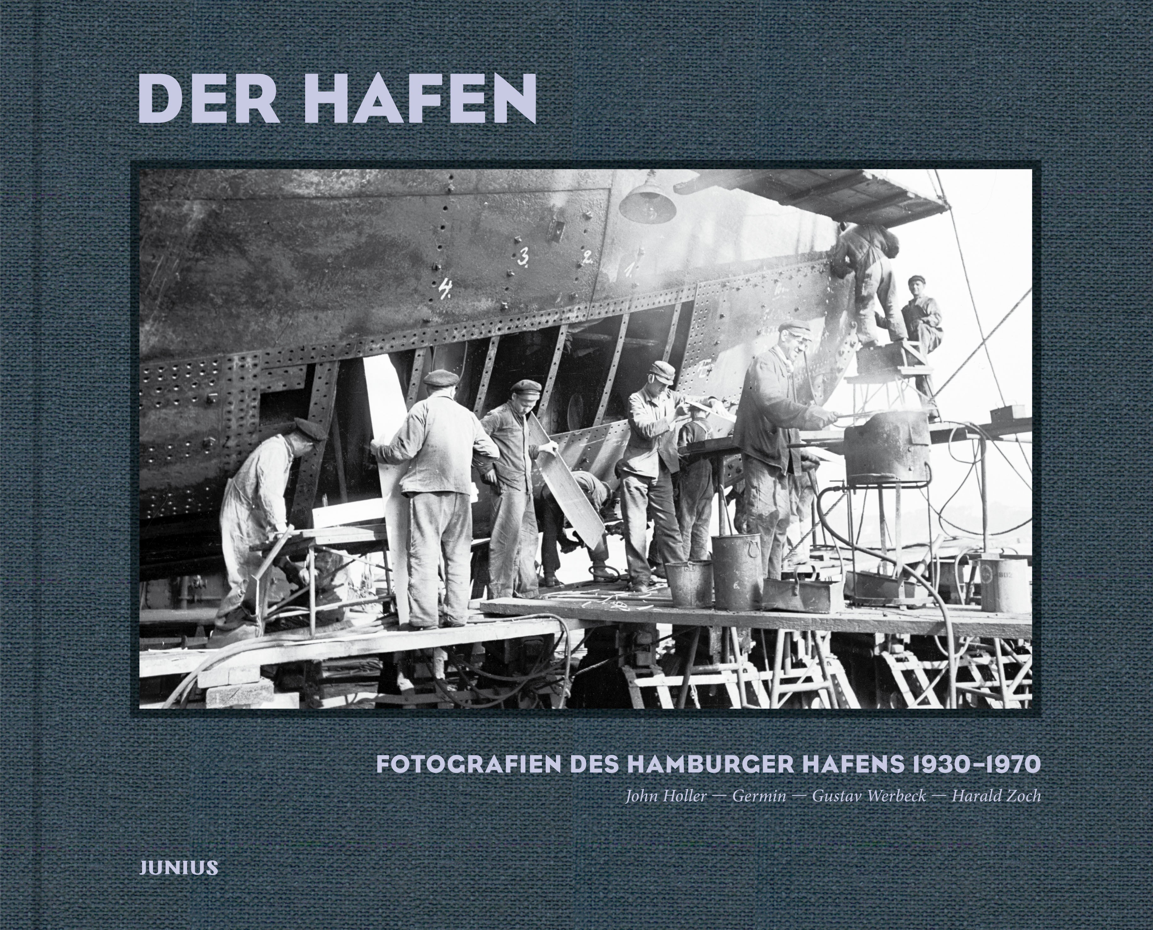 Der Hafen: Fotografien des Hamburger Hafens 1930-1970