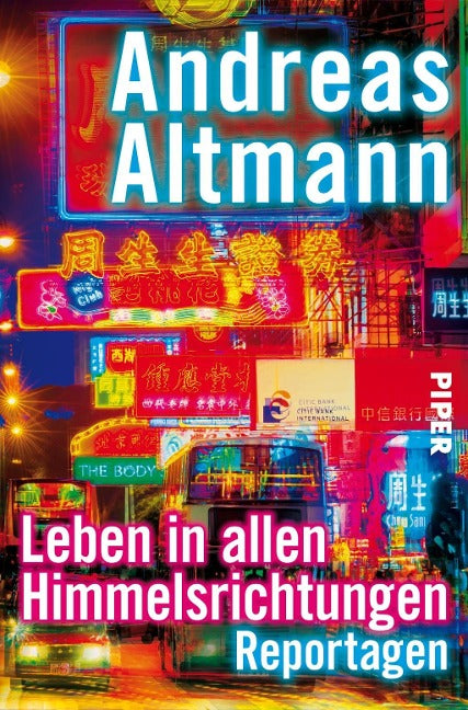 Leben in allen Himmelsrichtungen: Reportagen - Andreas Altmann (Oktober 2019)
