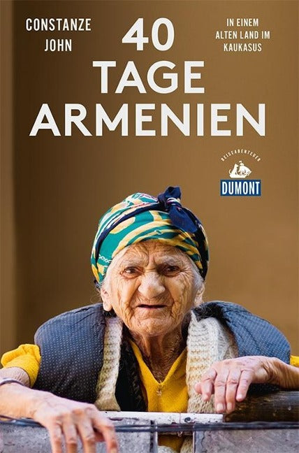Vierzig Tage Armenien (DuMont Reiseabenteuer)