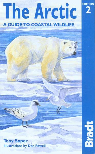 The Arctic: A Guide to Coastal Wildlife  - Bradt Travel Guide