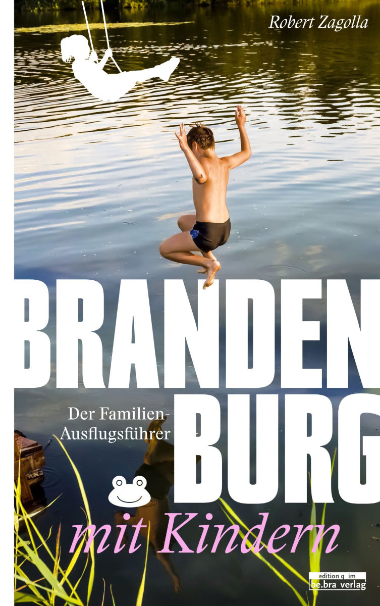 Brandenburg mit Kindern - Ausflugsführer