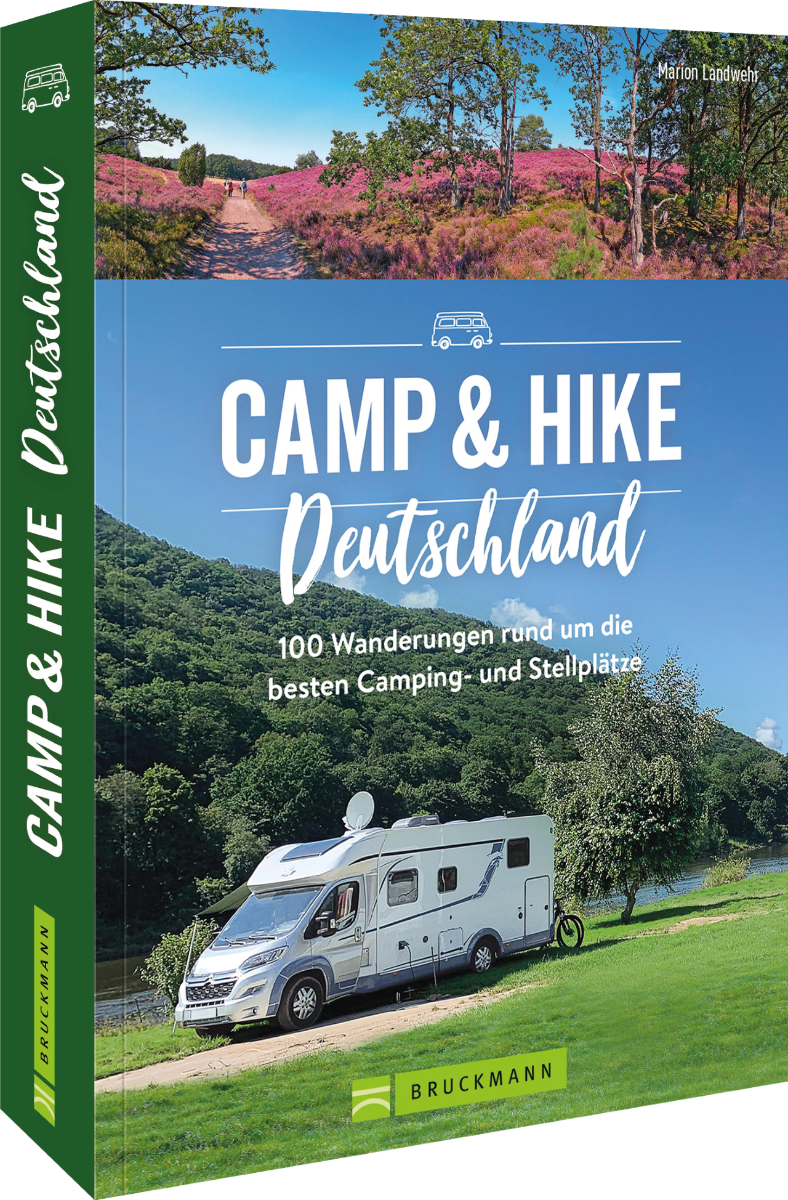 Camp & Hike Deutschland - 100 Wandertouren rund um die schönsten Camping- und Stellplätze