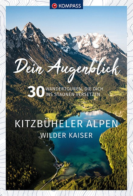 Kitzbüheler Alpen & Wilder Kaiser - Dein Augenblick