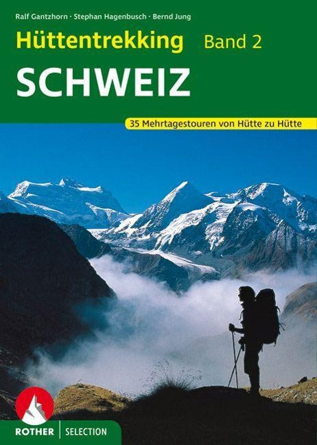Hüttentrekking Band 2: Schweiz - Rother Wanderführer