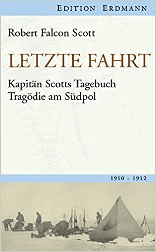 Letzte Fahrt Kapitän Scotts Tagebuch - Tragödie am Südpool