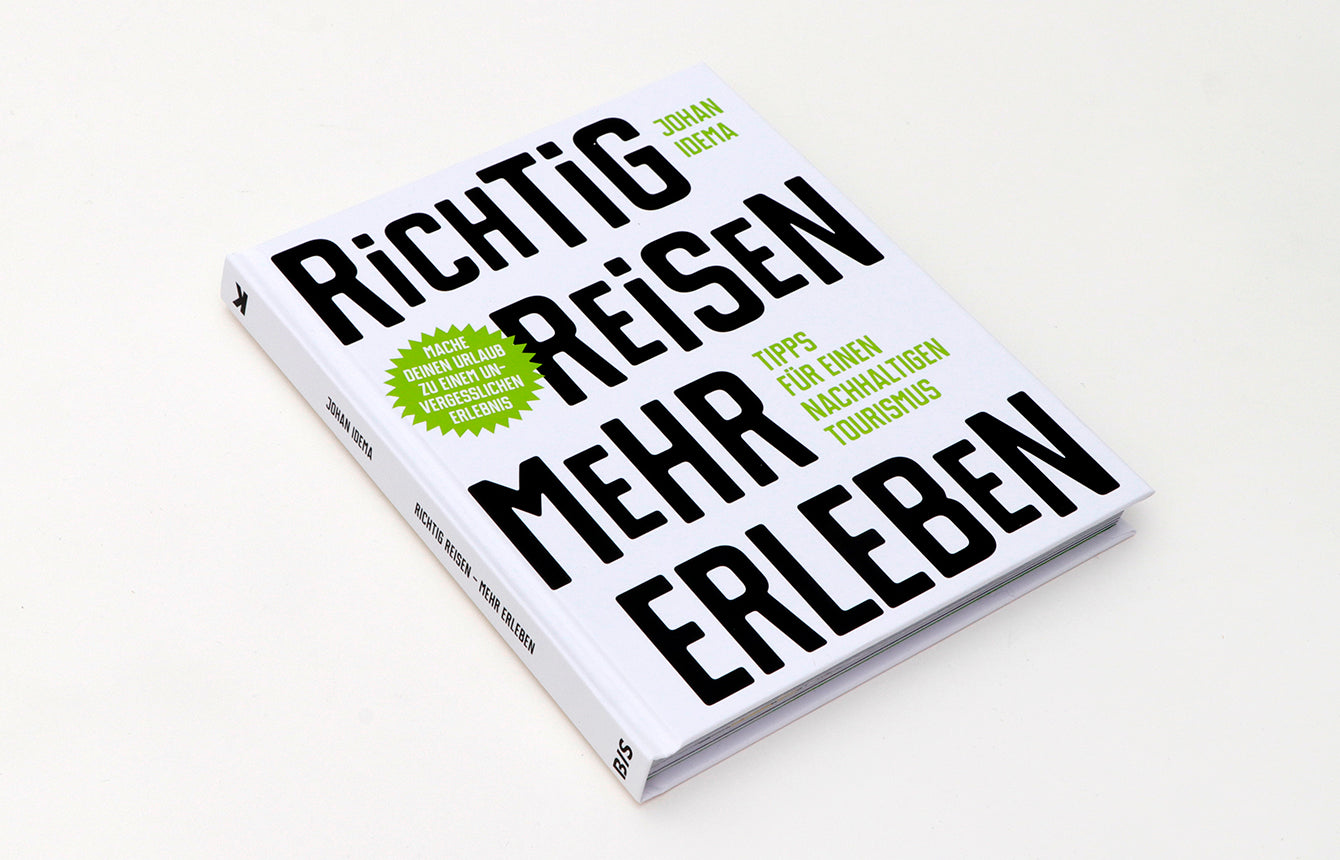 Richtig reisen - mehr erleben - Johan Idema