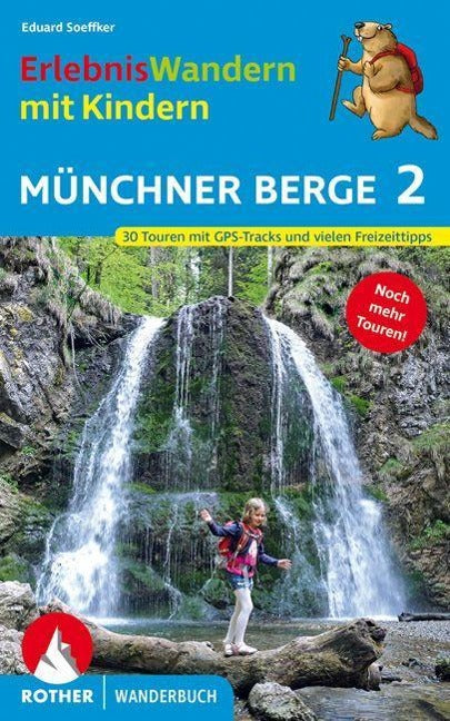 ErlebnisWandern mit Kindern Münchner Berge 2 - Rother Wanderführer