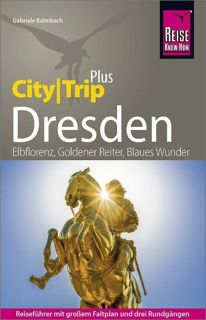 CityTrip PLUS Dresden Mit Ausflügen ins Elbtal - Reise Know-How