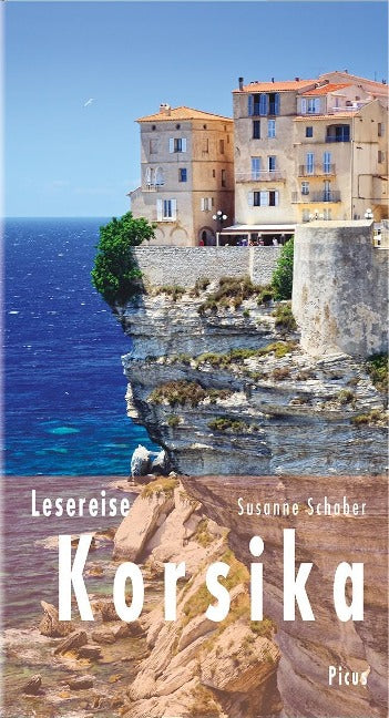 Lesereise Korsika: Wo Belle Époque auf Wildnis trifft
