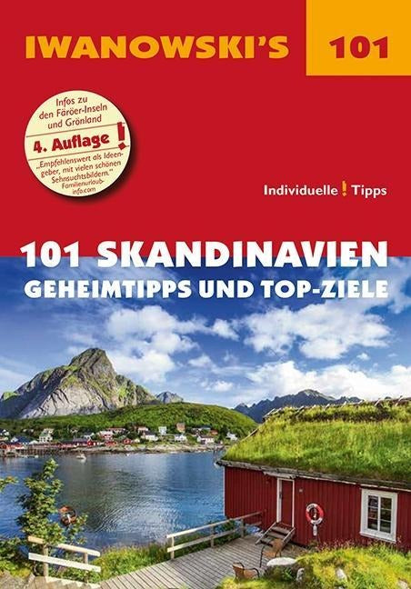101 Skandinavien - Geheimtipps und Top-Ziele - Reiseführer von Iwanowski