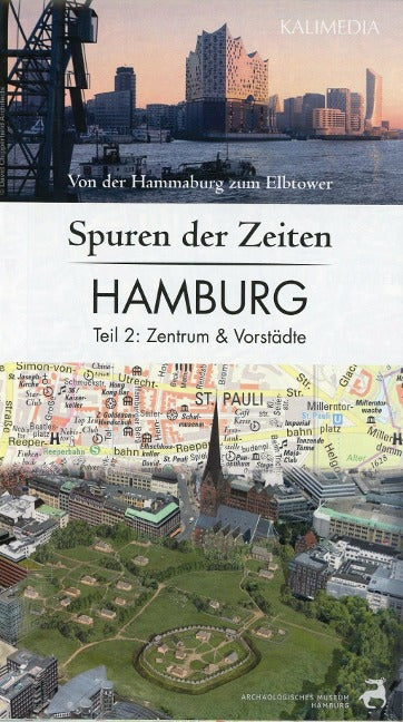Spuren der Zeiten in Hamburg: Teil 2, Zentrum und Vorstädte 1 : 10.000. Von der Hammaburg zum Elbtower