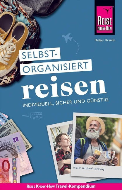 Reise Know-How Selbstorganisiert Reisen: individuell, sicher und günstig