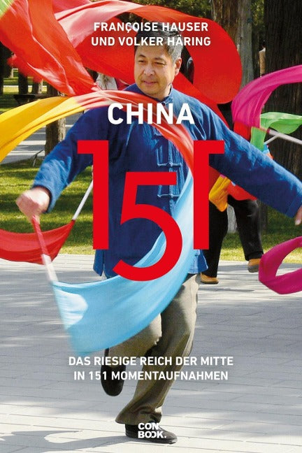 China 151 - Das riesige Reich der Mitte in 151 Momentaufnahmen