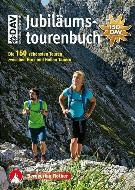 DAV Jubiläumstourenbuch. Die 150 schönsten Touren zwischen Harz und Hohen Tauern