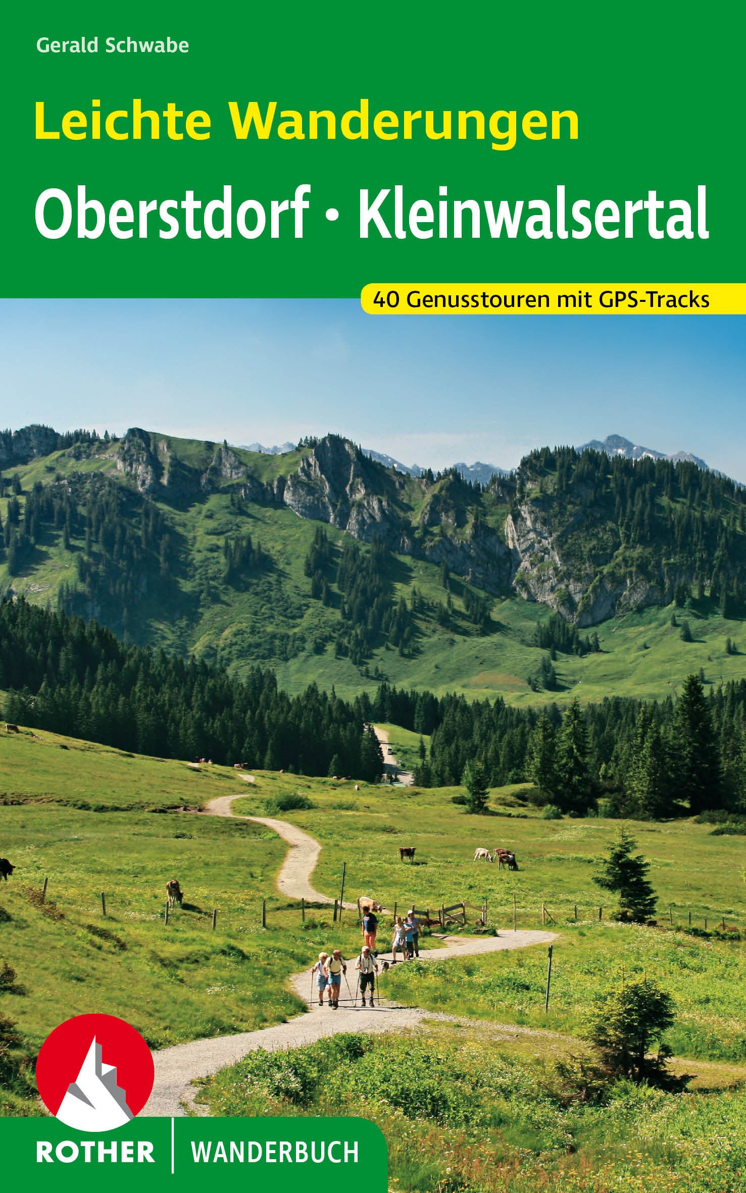 Leichte Wanderungen Oberstdorf - Kleinwalsertal - Rother Wanderführer