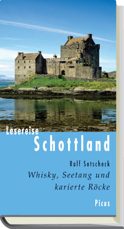 Lesereise Schottland: Whisky, Seetang und karierte Röcke