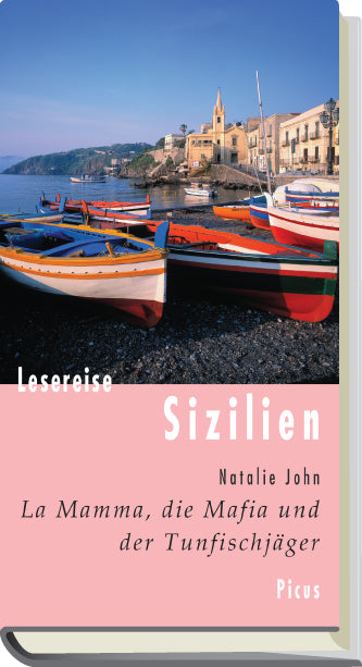 Lesereise Sizilien: La Mamma, die Mafia und der Thunfischjäger