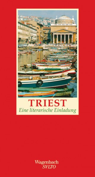 Triest - Eine literarische Einladung